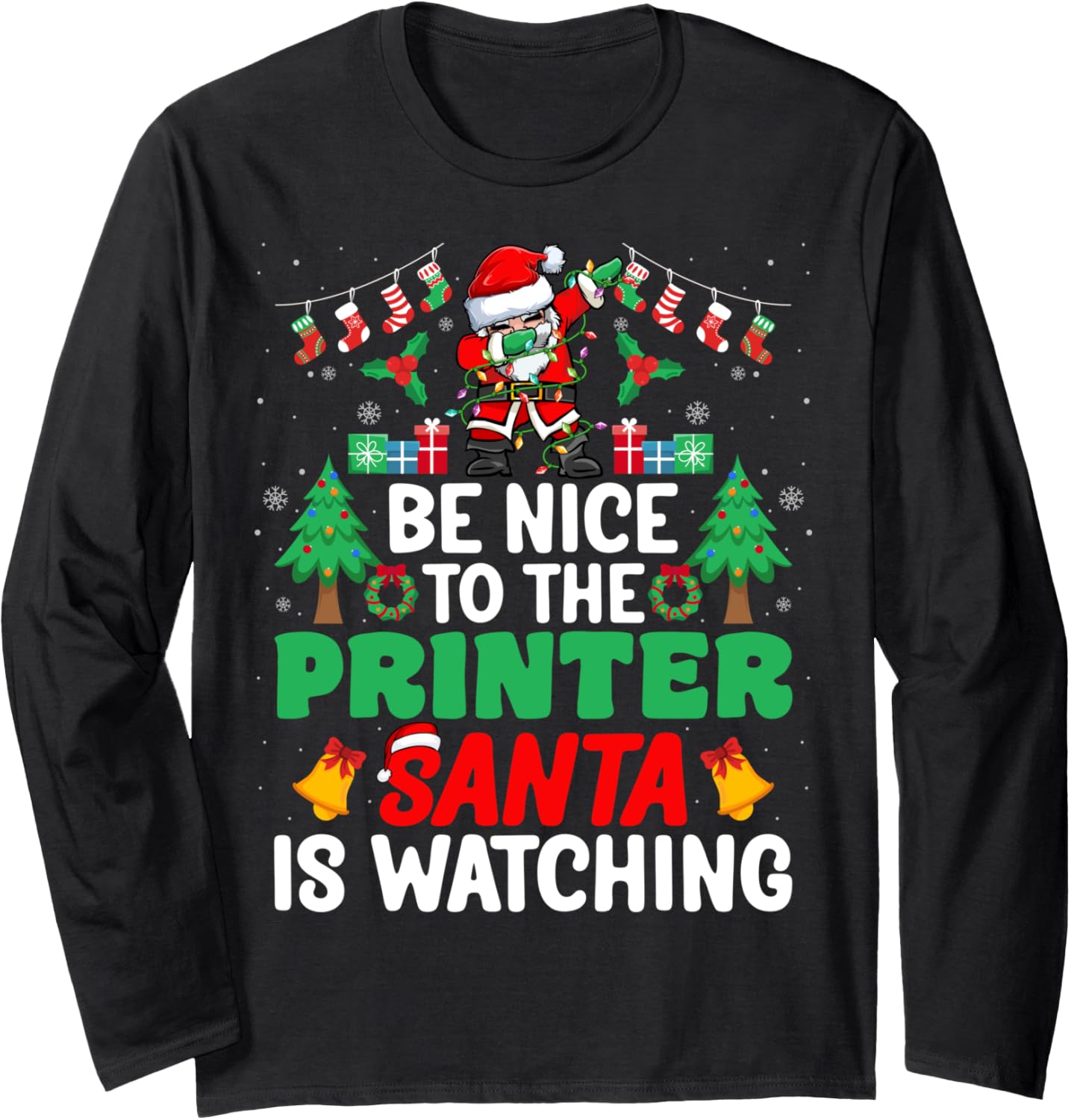 Be Nice To Printer Santa Printing Printer Christmas Long Sleeve