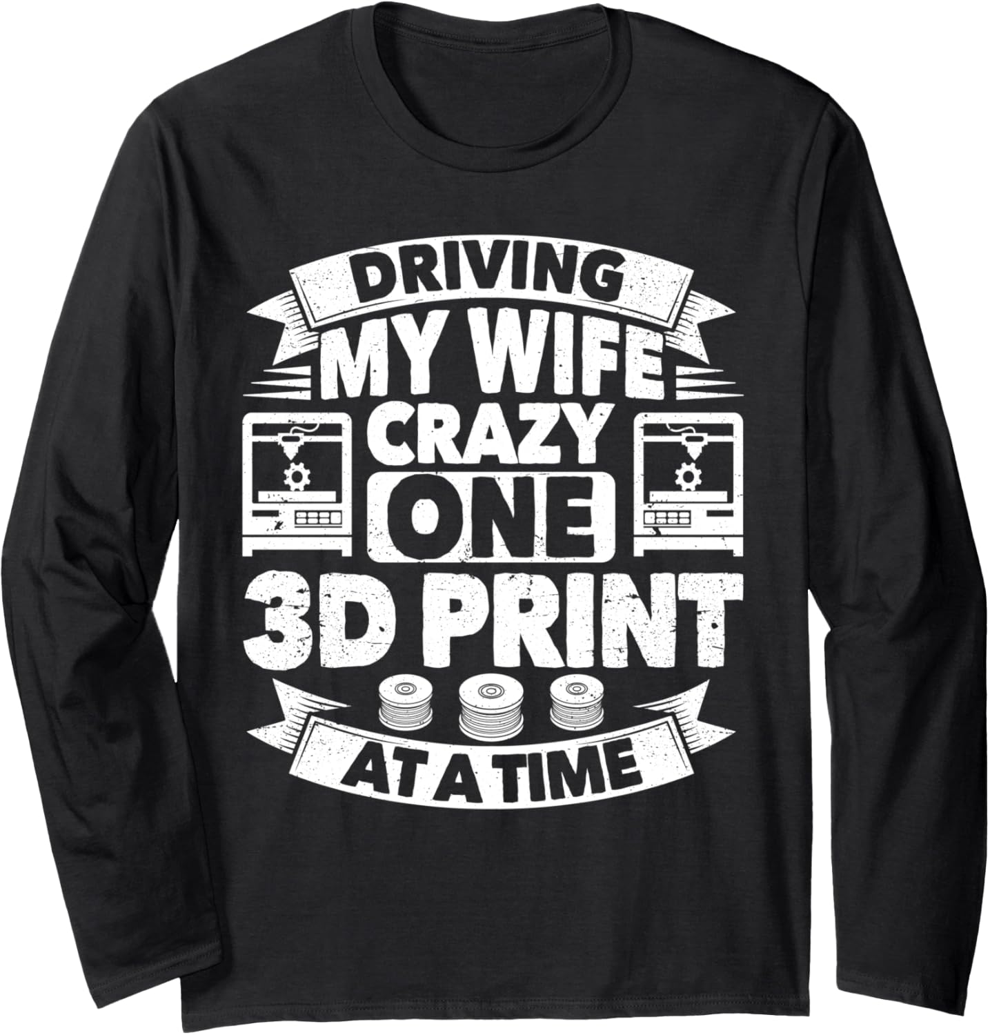 One 3D Print At A Time Funny 3D Printing 3D Printer Husband