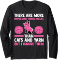 there are important things in life than cats and yarn cat Long Sleeve