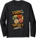 Knitting Chrocheting Yarn Is My Spirit Animal Yarn Lover Long Sleeve