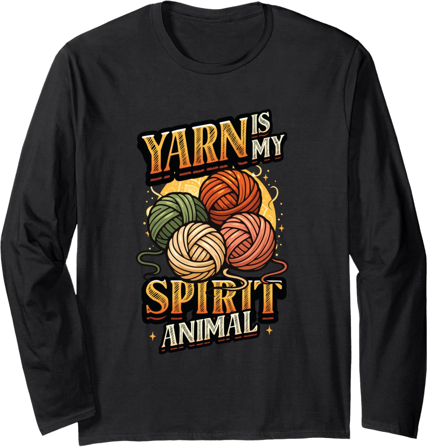 Knitting Chrocheting Yarn Is My Spirit Animal Yarn Lover Long Sleeve