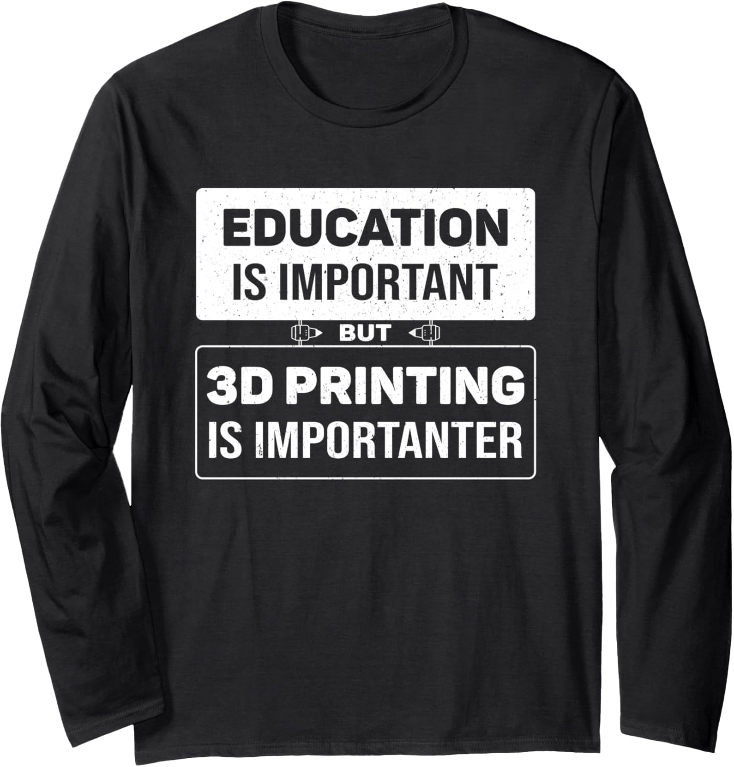 3D Printing Education Important 3D Printer Long Sleeve
