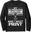 My 3D Printer Is Calling 3D Printing Long Sleeve