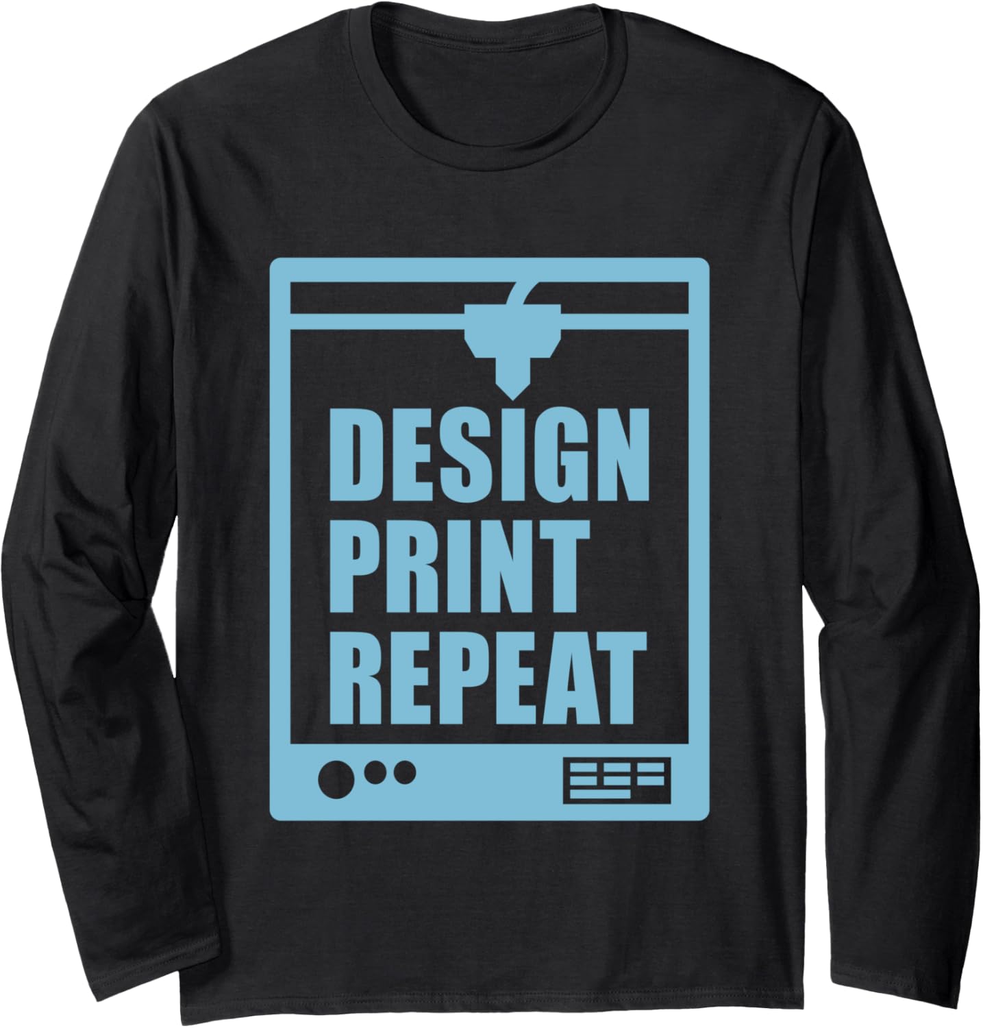 Design Print Repeat 3D Printing Technology Engineer Long Sleeve