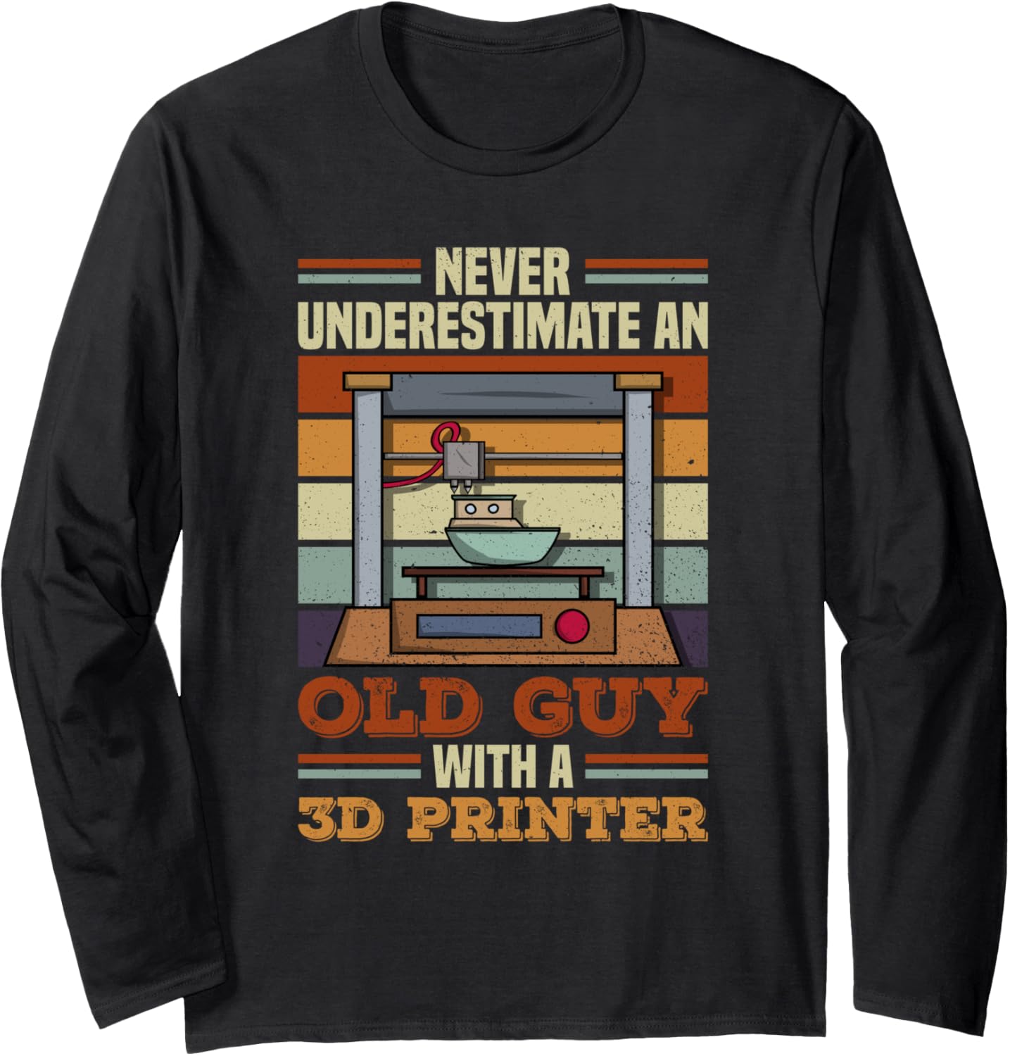 Never Underestimate An Old Guy With A 3D Printer Retro Long Sleeve