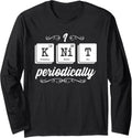 I Knit Periodically Funny Periodic Table Yarn Knitting Lover Long Sleeve