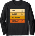 Eat Sleep 3D Print Repeat Printer Printing Long Sleeve