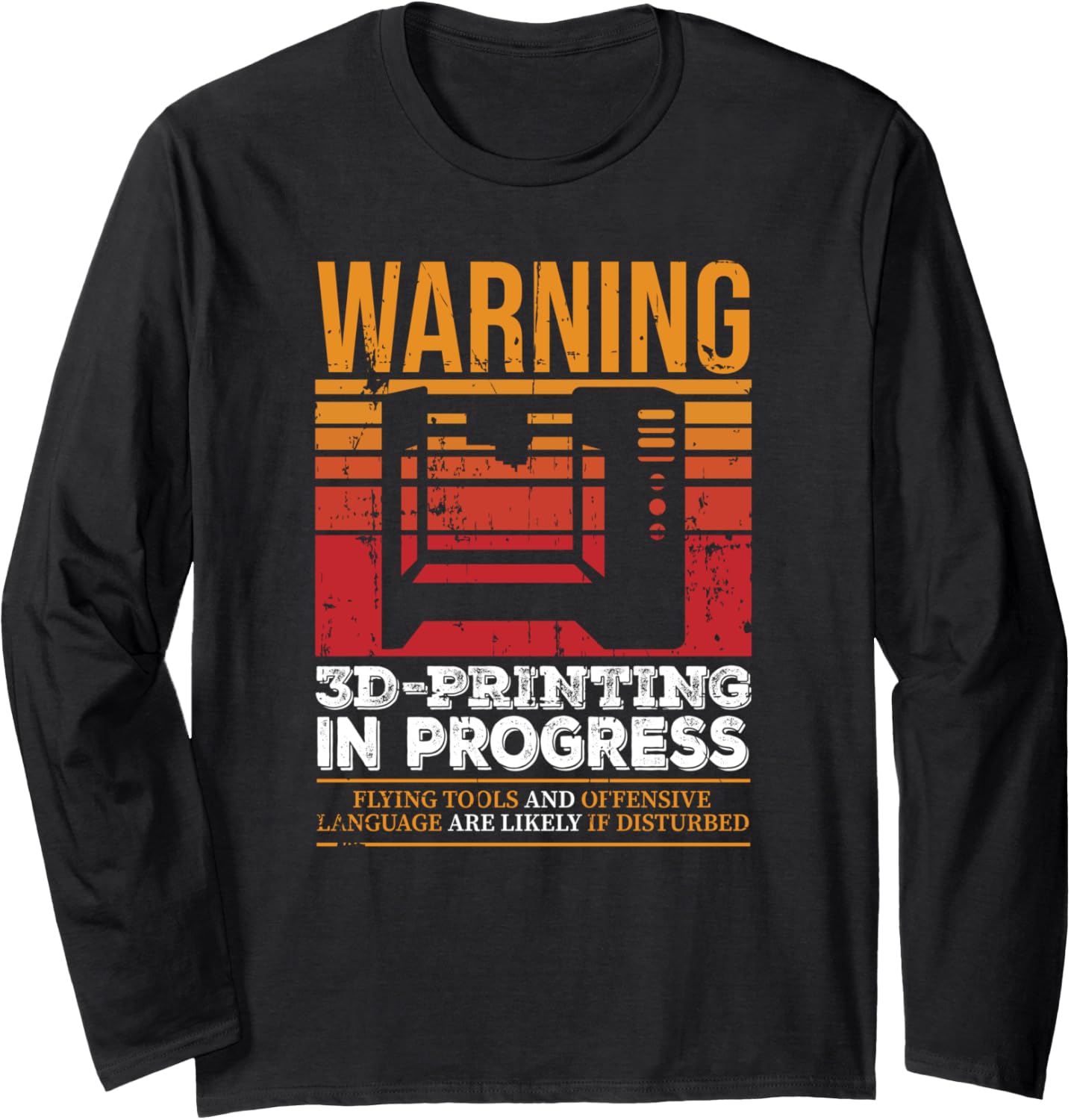 Warning 3D Printing In Progress 3D Printer Long Sleeve