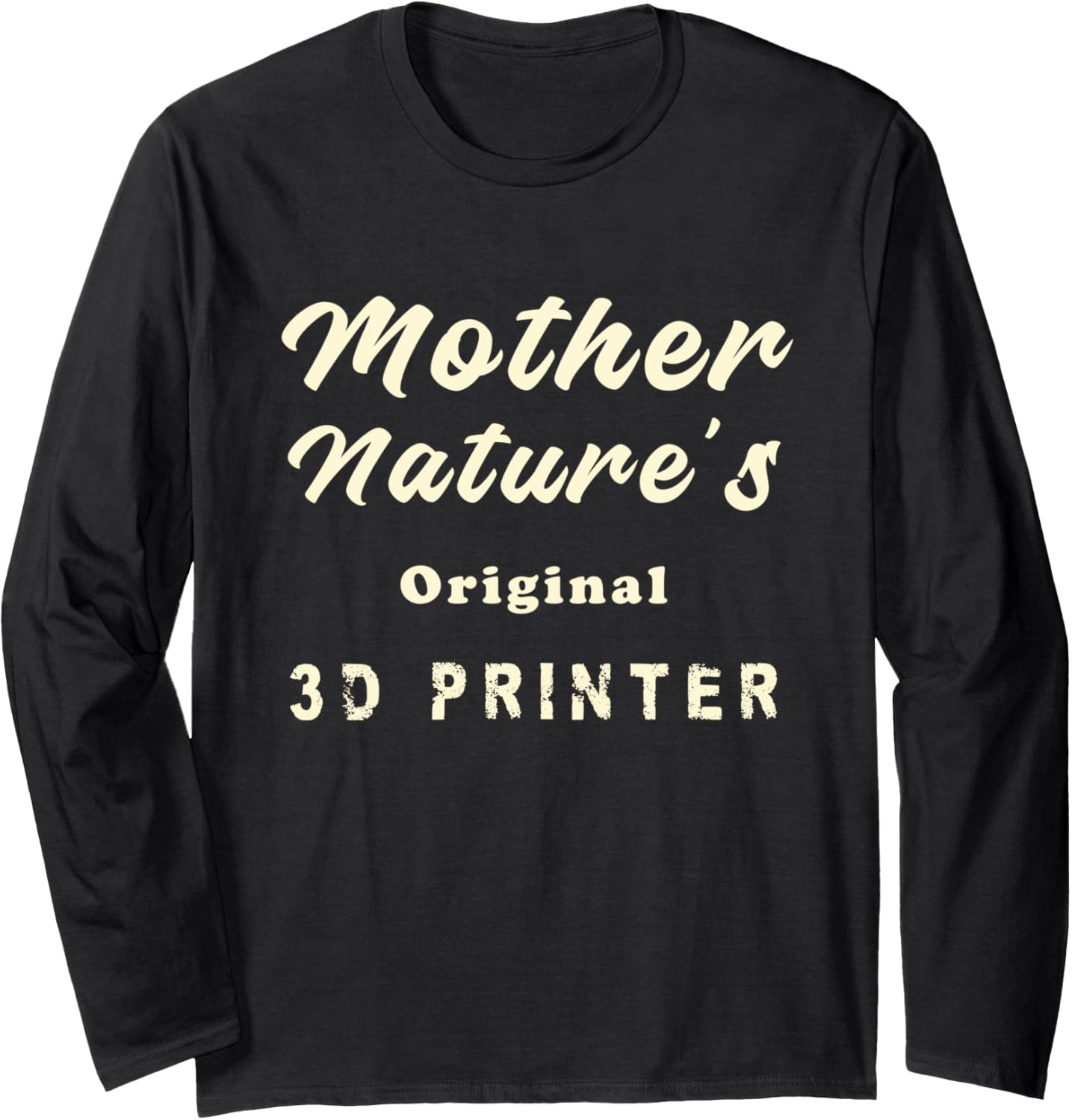 Mother Natures Original 3D Printer Funny Matching Sarcasm Long Sleeve