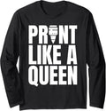 Print Like A Queen 3D Printer Printing Long Sleeve