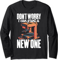 Dont Worry I Can Print A New One Funny 3D Modeling Long