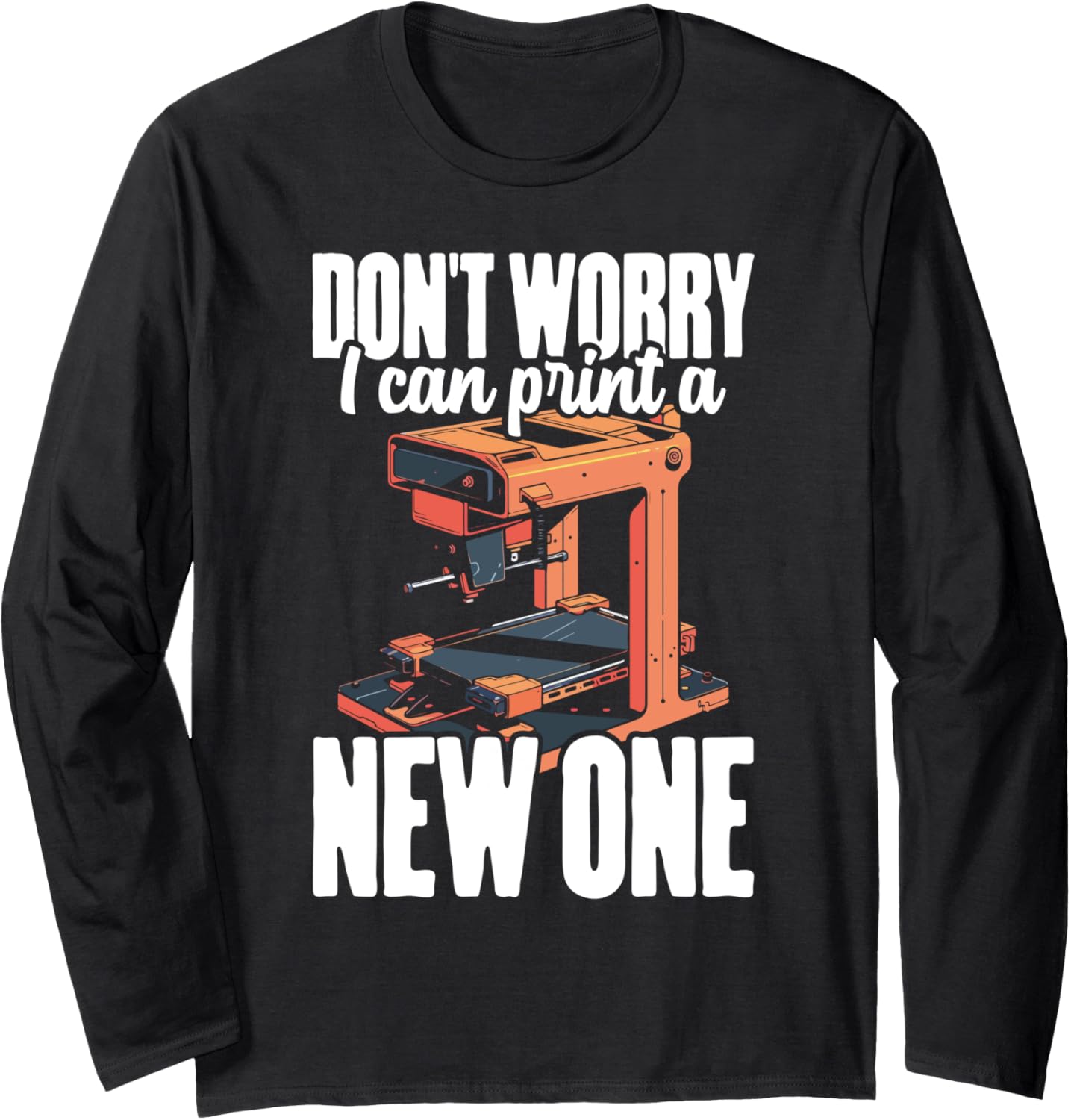 Dont Worry I Can Print A New One Funny 3D Modeling Long