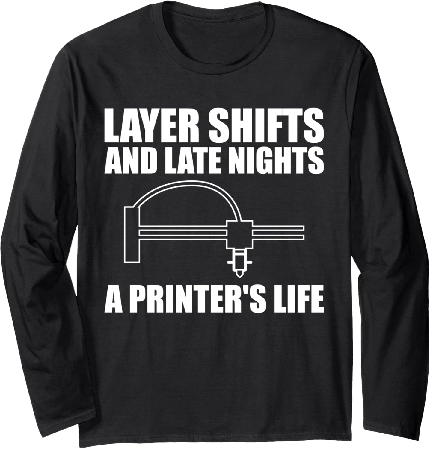 Layer Shifts Late Nights 3D Printer Printing Long Sleeve