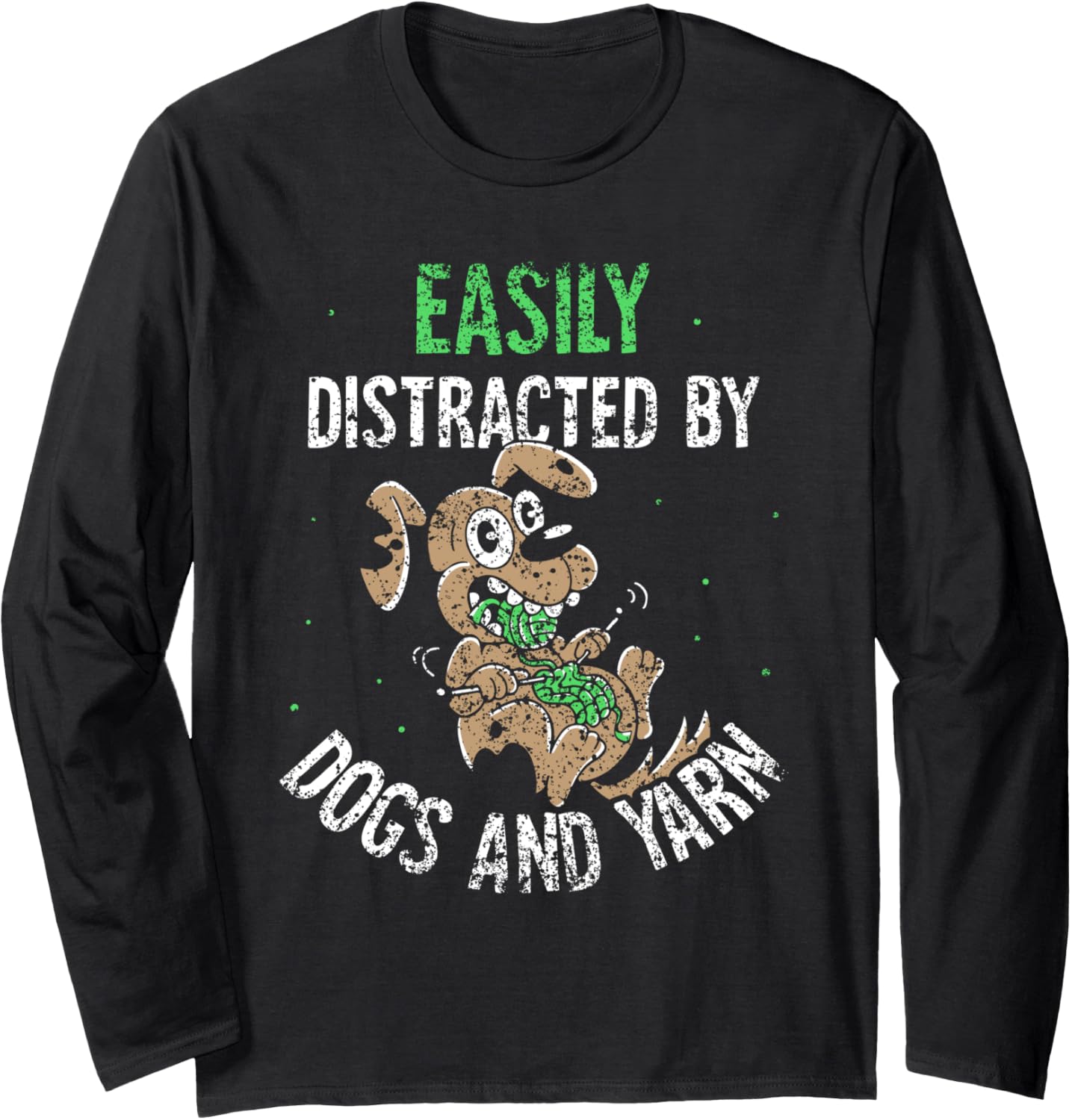 Easily Distracted By Dogs And Yarn Knitter Knit Knitting Long Sleeve