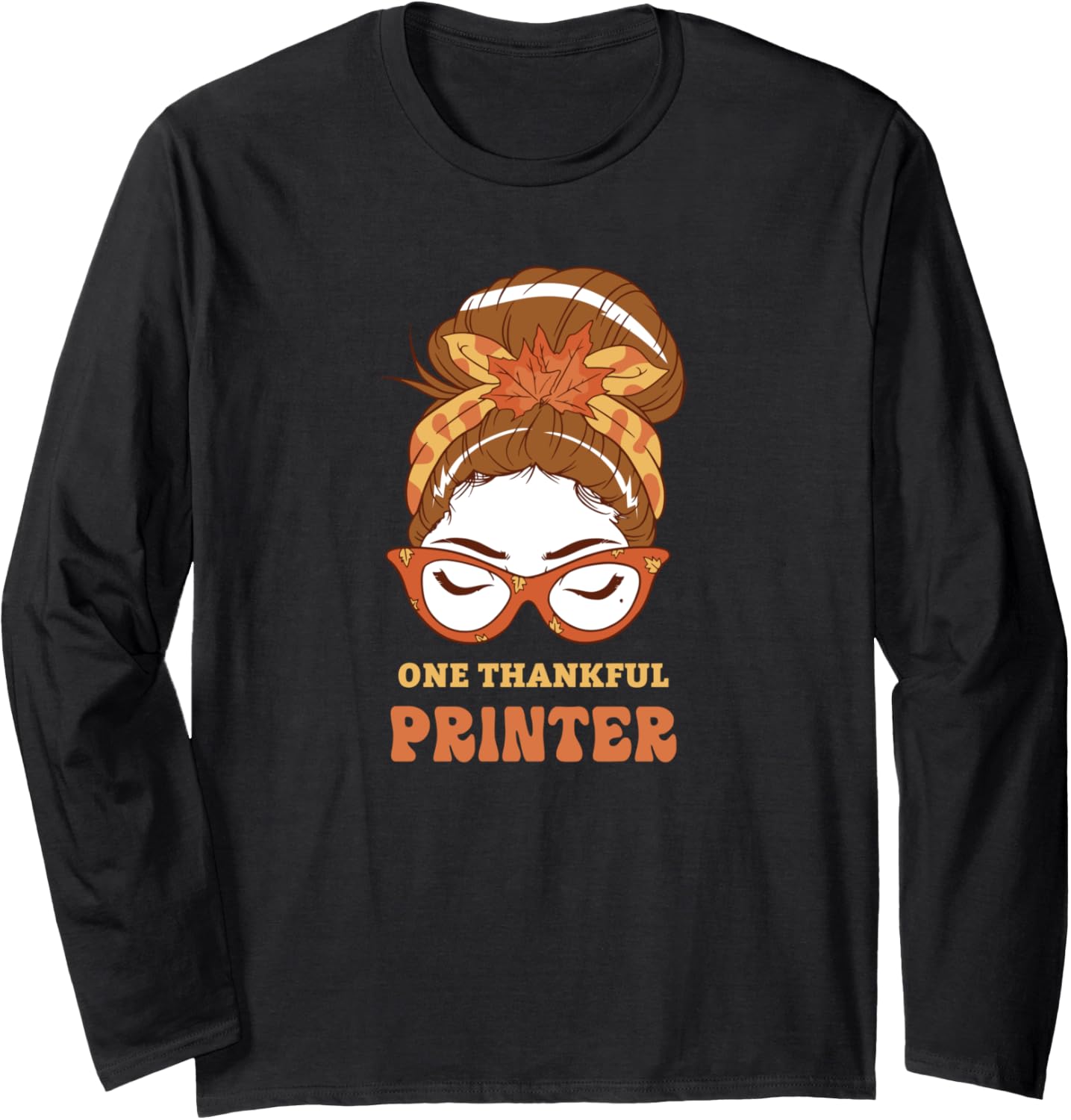 Messy Bun Printer Thanksgiving Woman Long Sleeve