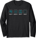 Think It Design It Print It Repeat 3D Printer Long Sleeve