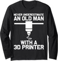 Funny 3D Printing Designs Grandpa 3D Printer Enthusiasts Long Sleeve