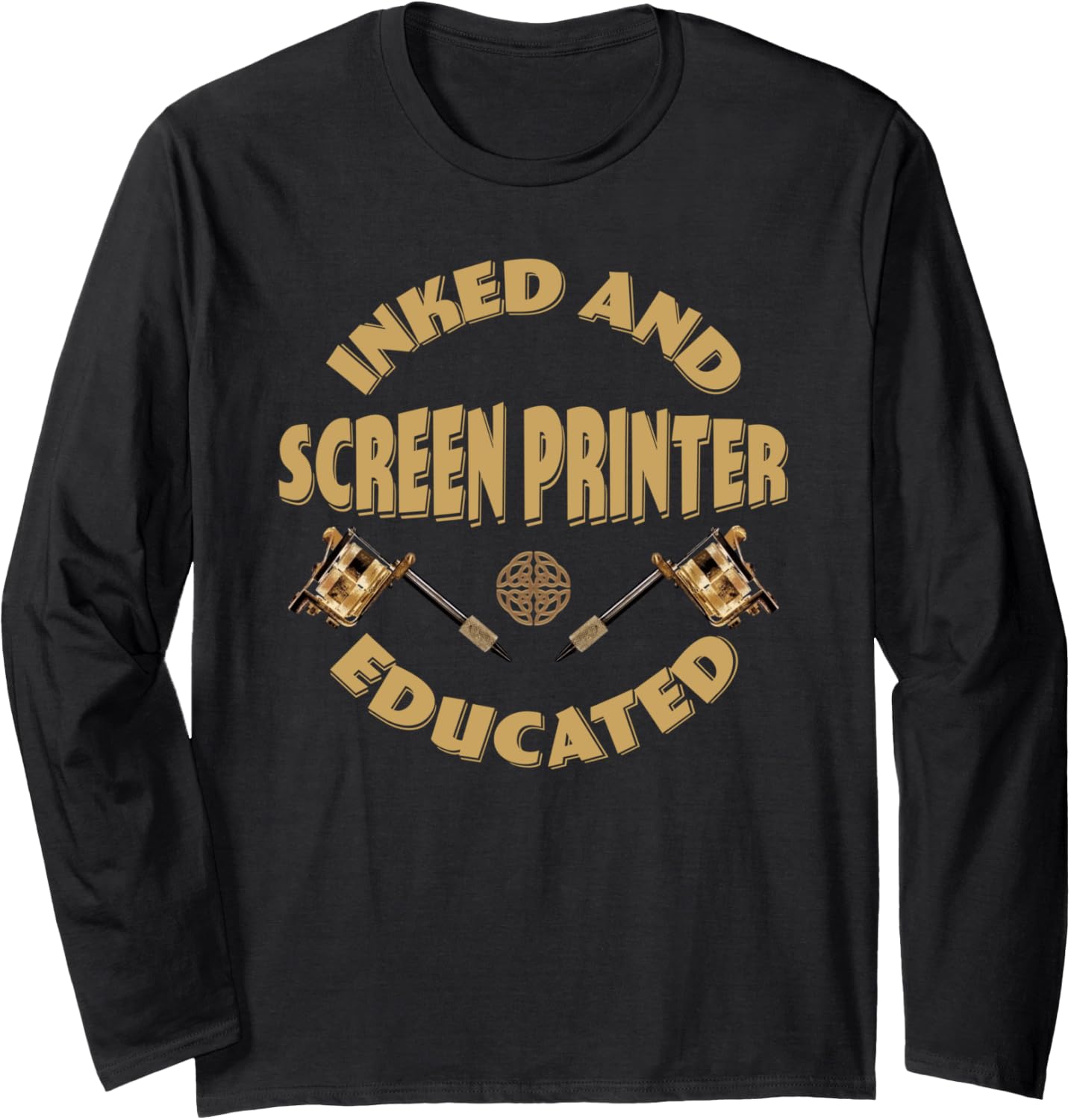 Inked And Educated Screen Printer Long Sleeve