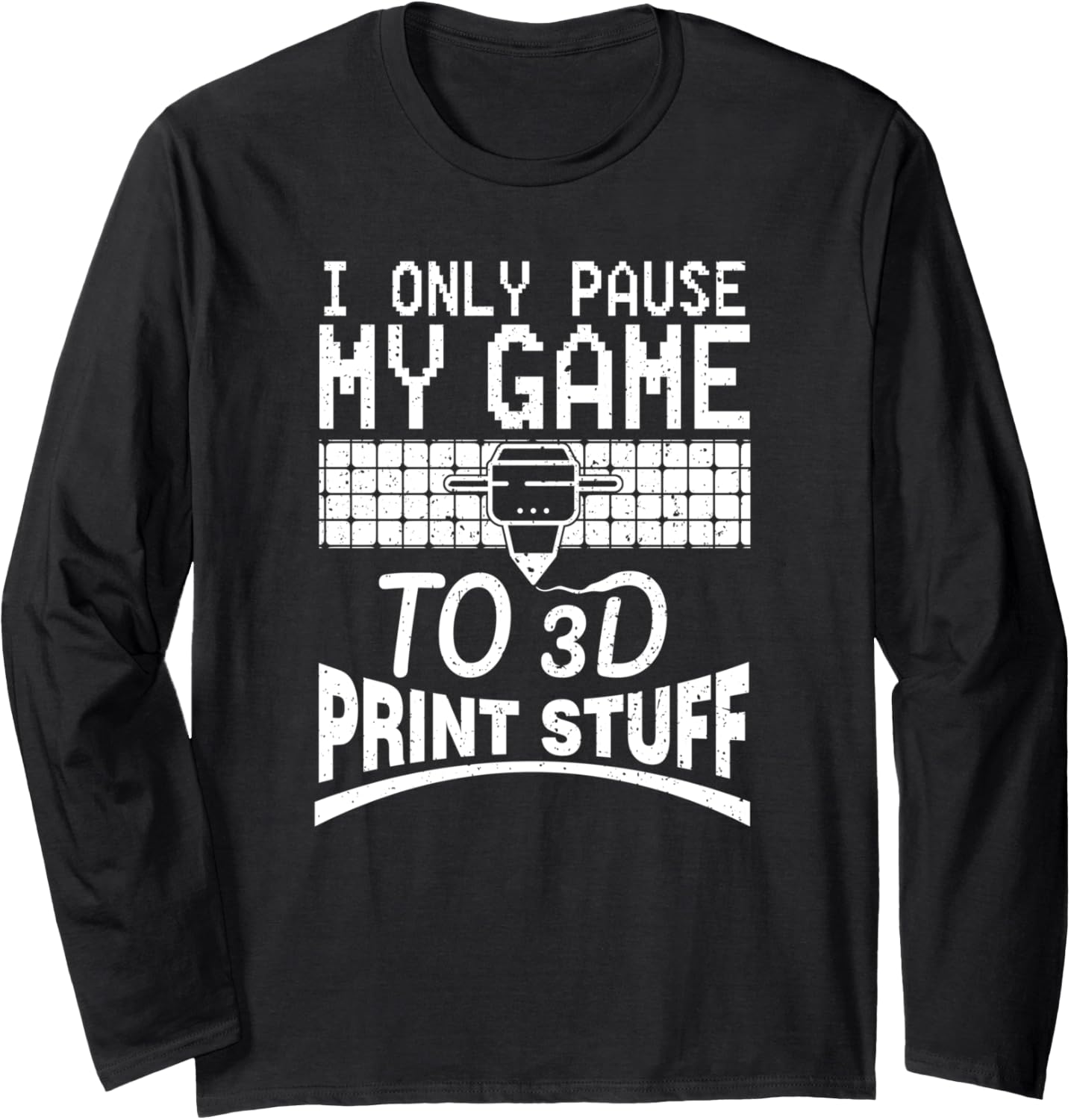 3D Printing Gaming Nerd Gamer Funny Printer Geek Game Player Long Sleeve