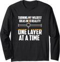 Turning My Wildest Ideas Into Reality 3D Printer Owner Long Sleeve