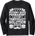 3D Printing Permanent Temporary Solution 3D Printer Funny Long Sleeve