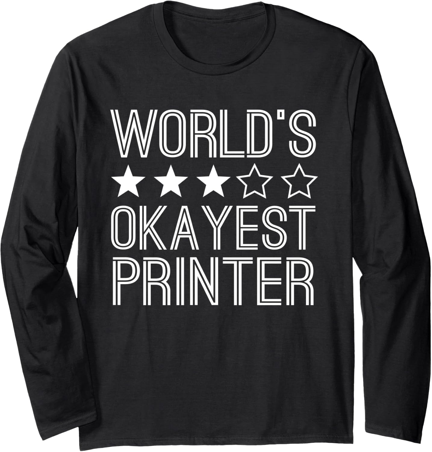Worlds Okayest Printer Funny Printer Long Sleeve