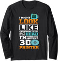 I Might Look Like Im Listening To You Funny 3D Printer Long