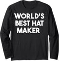 World's Best Hat Maker Long Sleeve