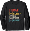 Eat Sleep Repeat U2013 Funny Additive Manufacturing 3D Model Long Sleeve