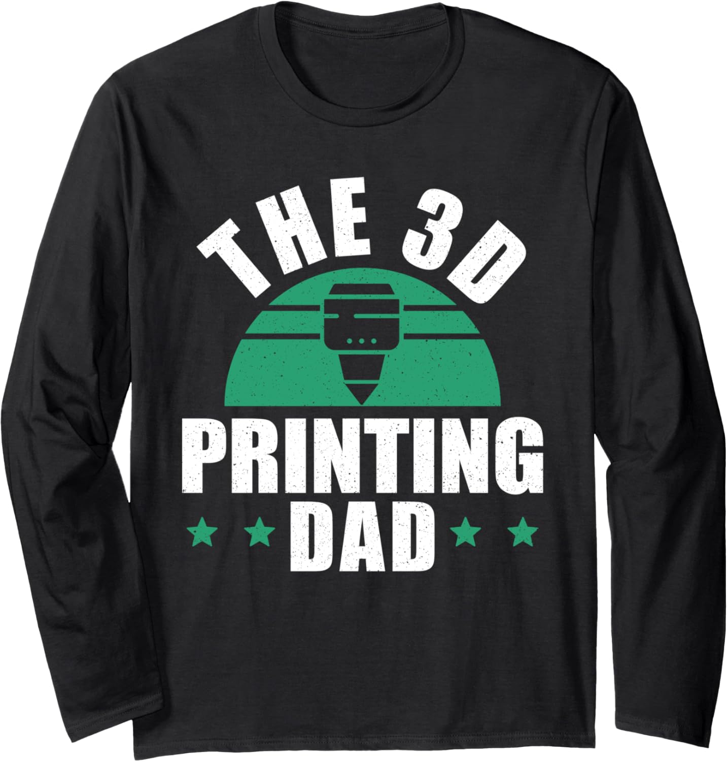 3D Printing Dad Fathers Day 3D Printing Printer Long Sleeve