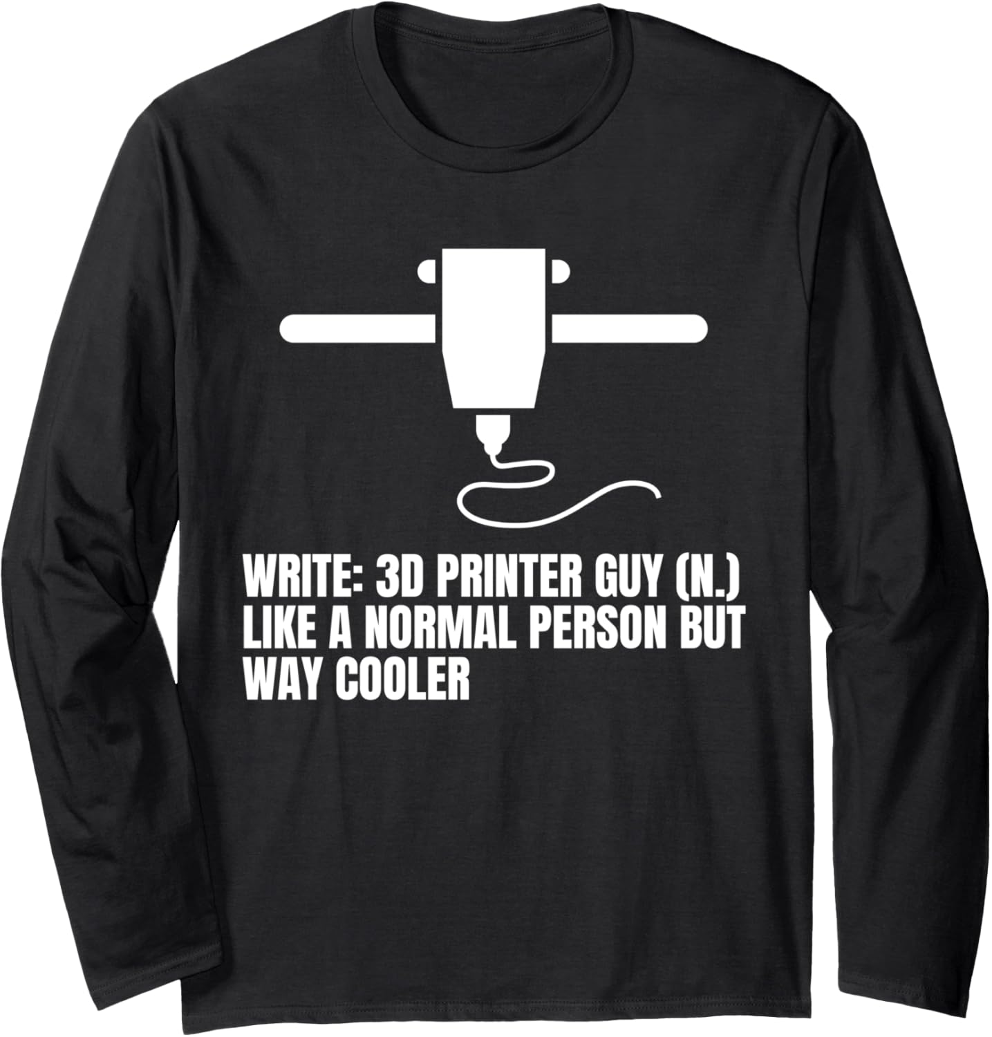 3D Printing Guy Definition Printer Long Sleeve