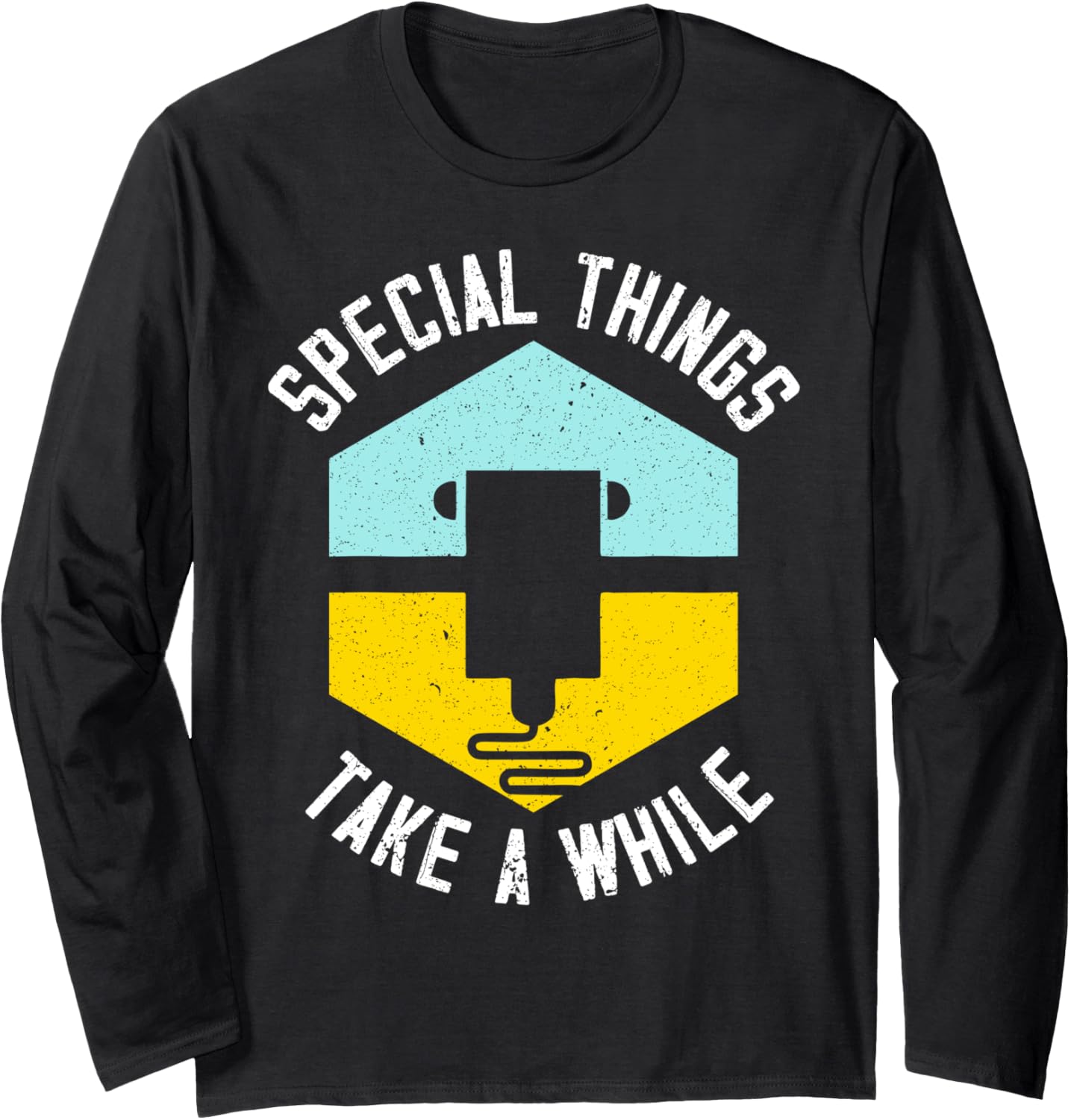 Special Things Take A While 3D Printing 3D Printer Long Sleeve