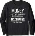 Money Can Buy A 3D Printer Long Sleeve