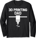 Funny 3D Printing Designs Dad Men 3D Printer Enthusiasts Long Sleeve