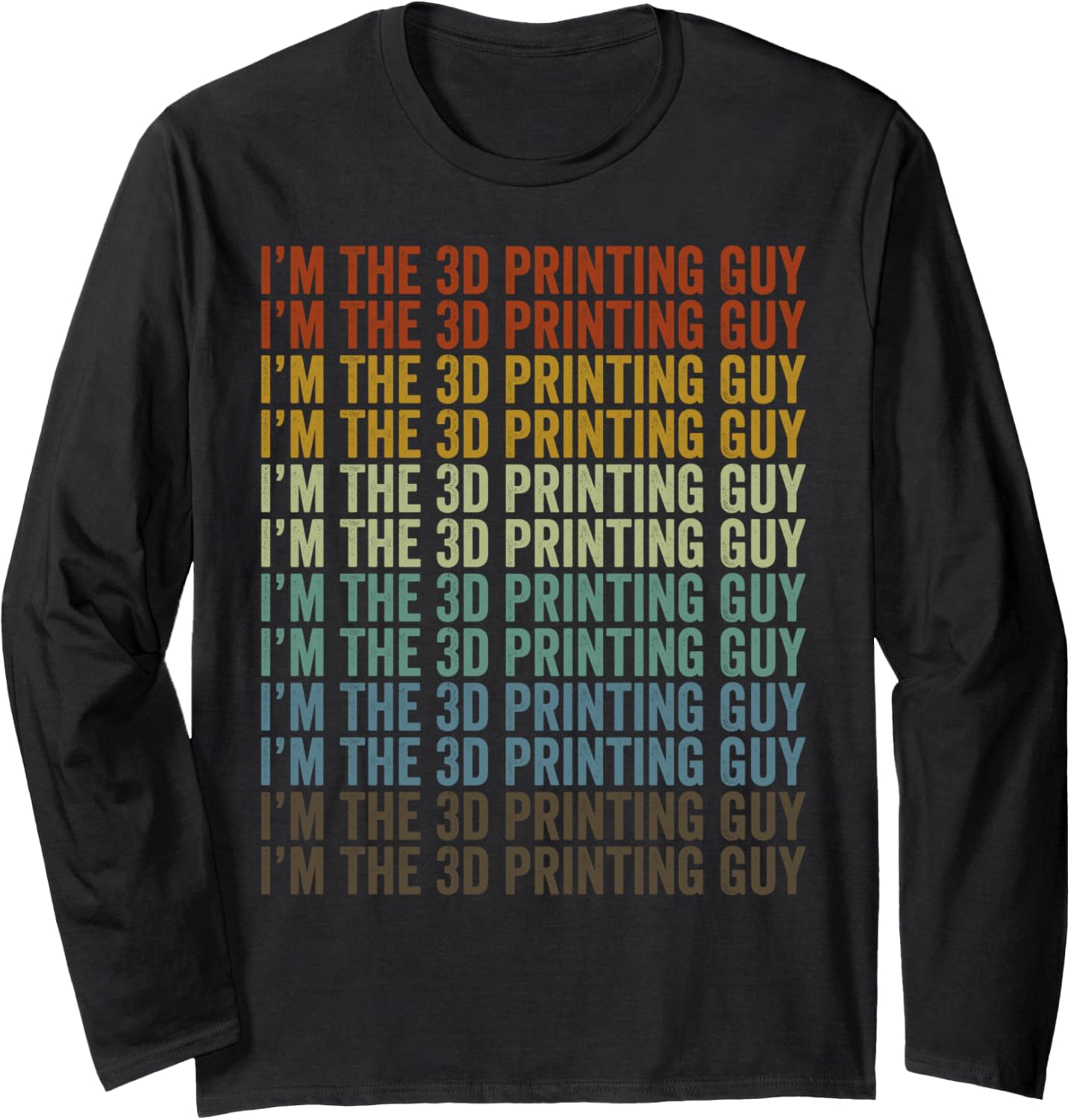 Im 3D Printing Guy 3D Printer 3D Printing Long Sleeve