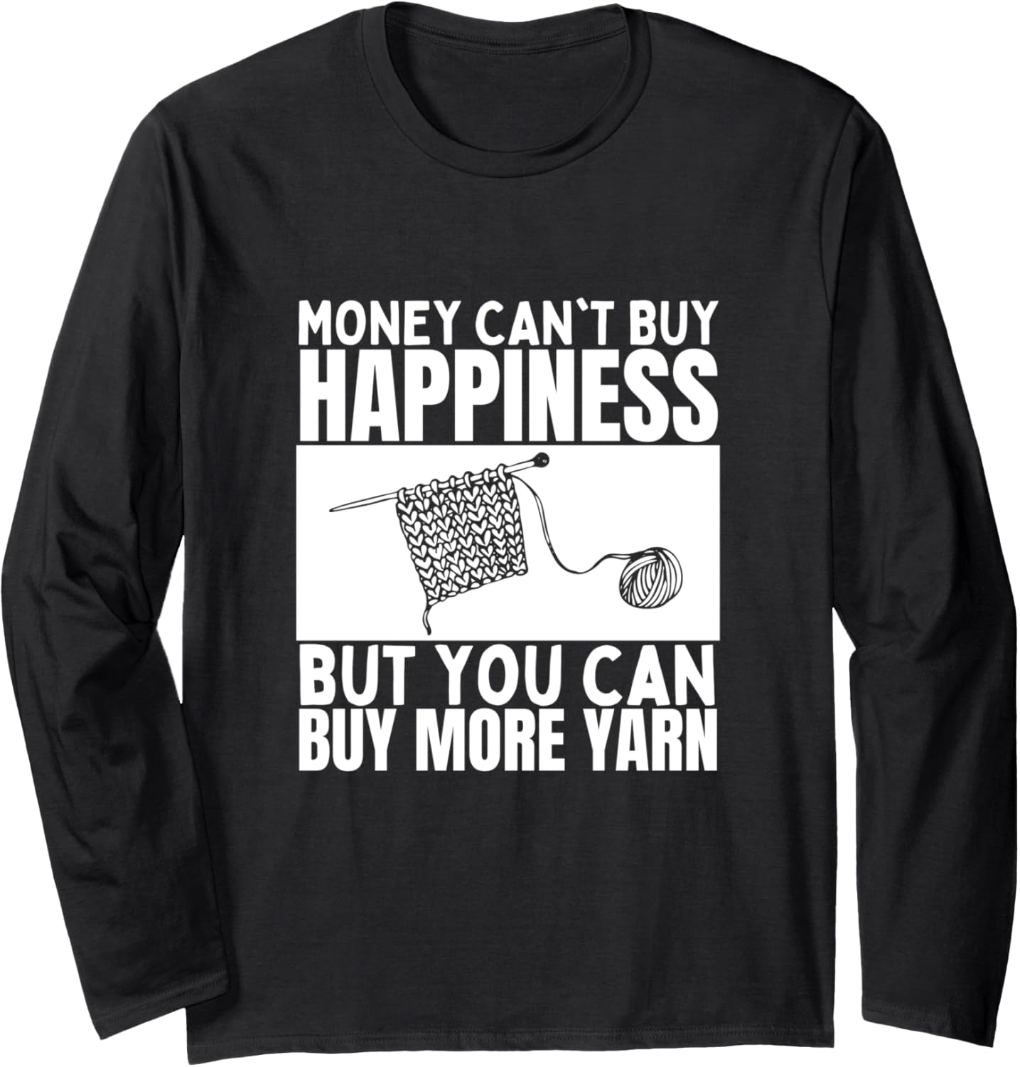 Knitting Money Can't Buy Happiness Yarn Funny Knitting Long Sleeve