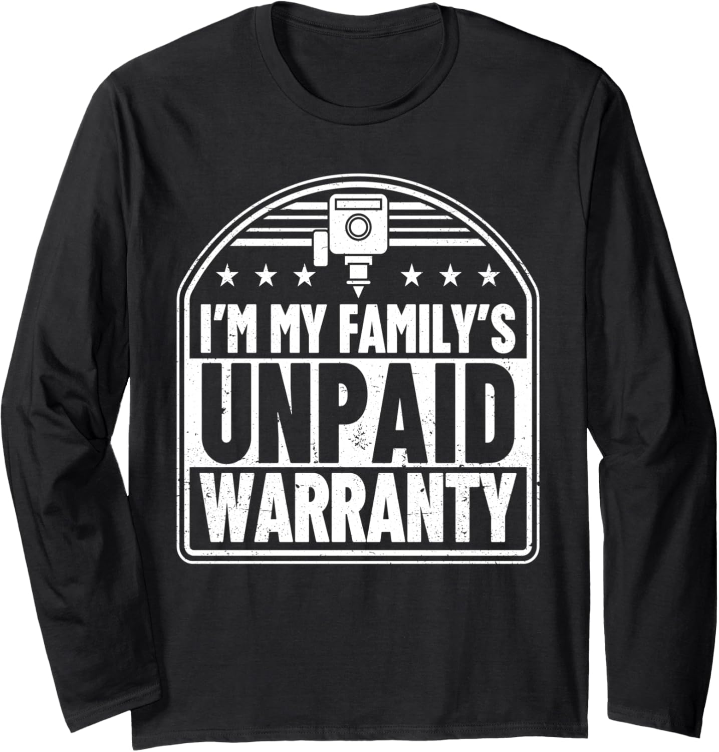 Im My Familys Unpaid Warranty 3D Printing Fun Long Sleeve