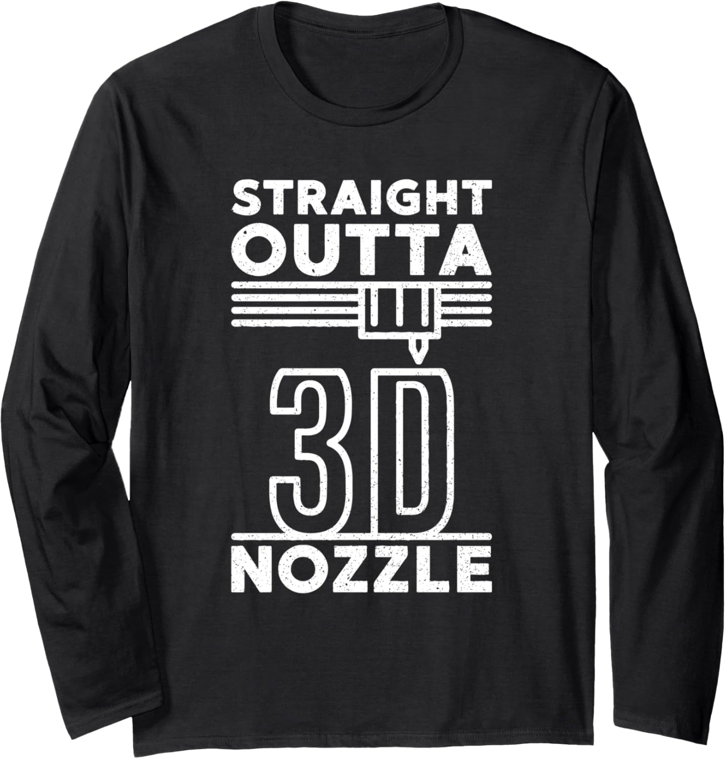 Straight Outta Nozzle 3D Printer 3D Printing Long Sleeve