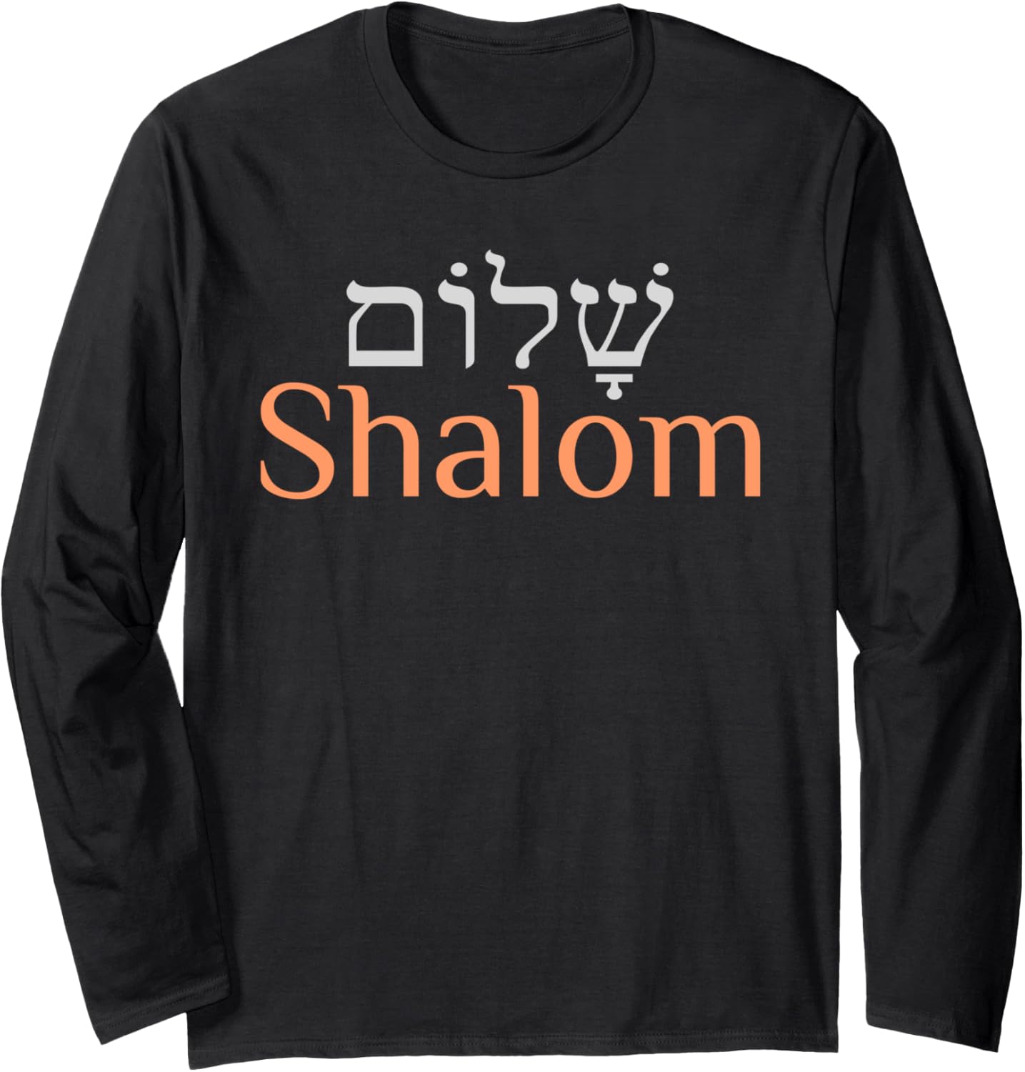 Peace Hebrew Shalom Long Sleeve