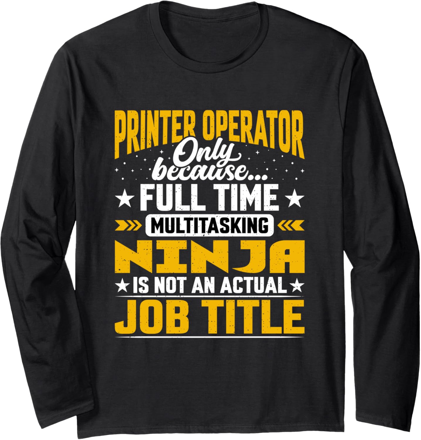 Funny Printer Operator Job Title Long Sleeve