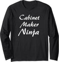 Cabinet Maker Tshirt Job Occupation Work Title Long Sleeve