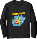 Screen Printer Funny Superhero Job Long Sleeve