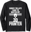 Funny 3D Printing Designs Men Women 3D Printer Workers Long Sleeve
