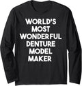 World's Most Wonderful Denture Model Maker Long Sleeve