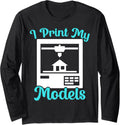 I Print My Models 3D Printing Modelling Nozzle 3D Printer Long Sleeve
