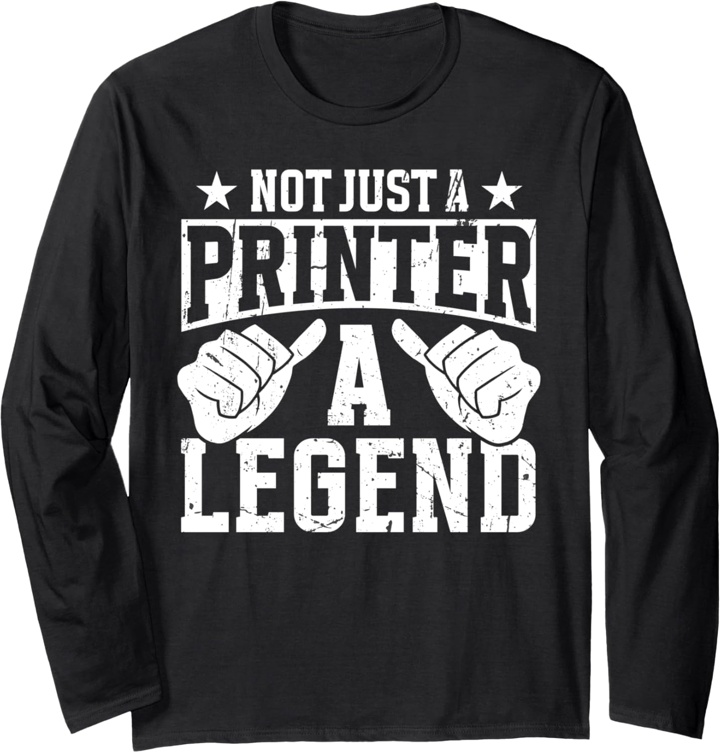 Funny Profession Quote Printer Long Sleeve