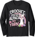 Crochet Alpaca My Yarn Funny Long Sleeve