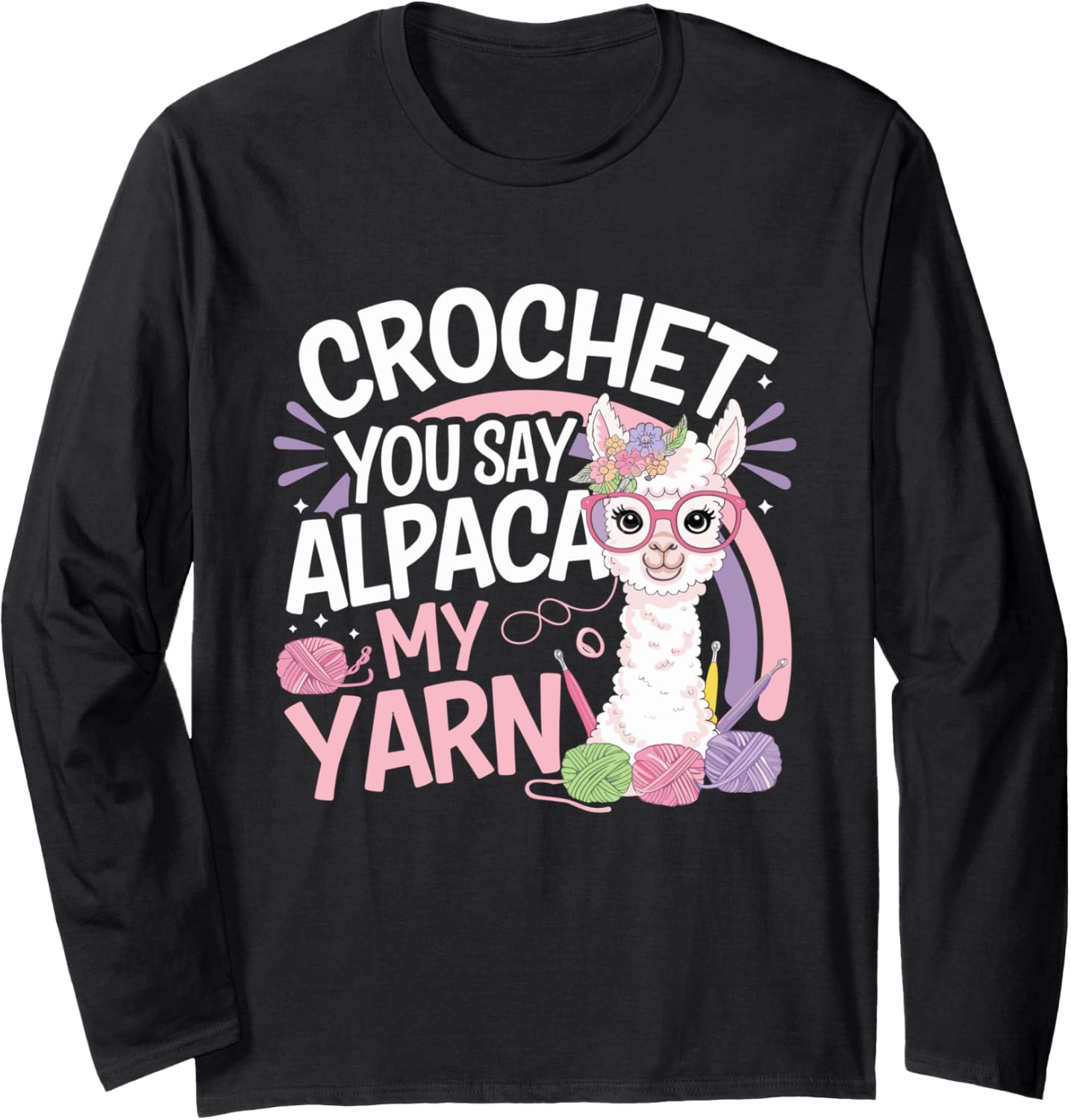 Crochet Alpaca My Yarn Funny Long Sleeve