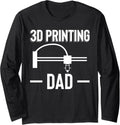 3D Printing Dad Printer Fathers Day Long Sleeve