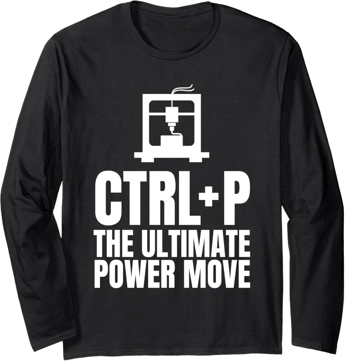 Ctrl P Ultimate Power Move 3D Printer Printing Long Sleeve